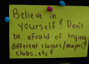 stickynote with words: don't be afraid to try different clubs, classes, majors